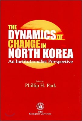 THE DYNAMICS OF CHANGE IN NORTH KOREA