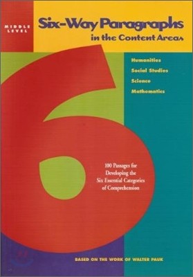 Six-Way Paragraphs in the Content Areas: Middle Level: 100 Passages for Developing the Six Essential Categories of Comprehension