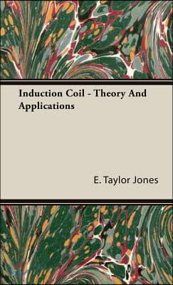 Induction Coil: Theory and Applications