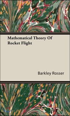 Mathematical Theory Of Rocket Flight