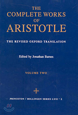 The Complete Works of Aristotle, Volume Two: The Revised Oxford Translation