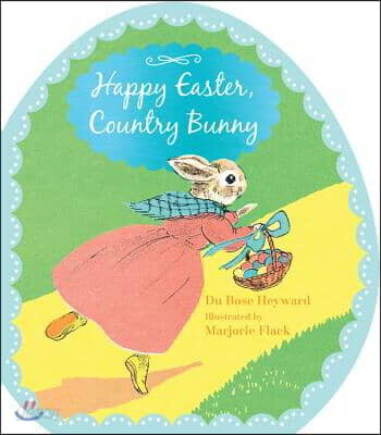 Happy Easter, Country Bunny Shaped: An Easter and Springtime Book for Kids