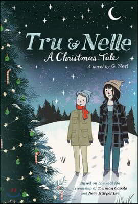 Tru & Nelle: A Christmas Tale: A Christmas Holiday Book for Kids