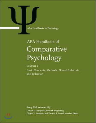 APA Handbook of Comparative Psychology: Volume 1: Basic Concepts, Methods, Neural Substrate, and Behavior Volume 2: Perception, Learning, and Cognitio