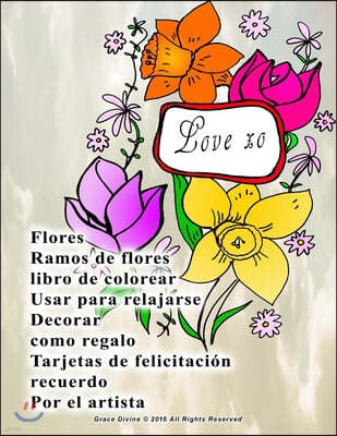 Flores Ramos de flores libro de colorear Usar para relajarse Decorar como regalo Tarjetas de felicitacion recuerdo Por el artista Grace Divine