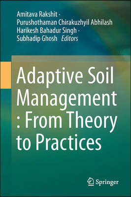 Adaptive Soil Management: From Theory to Practices