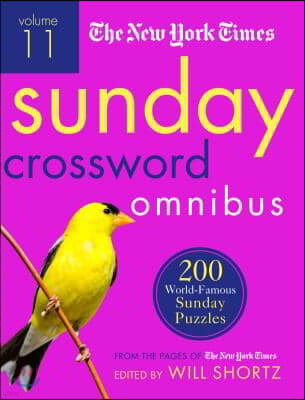 The New York Times Sunday Crossword Omnibus Volume 11: 200 World-Famous Sunday Puzzles from the Pages of the New York Times