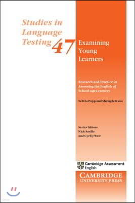 Examining Young Learners: Research and Practice in Assessing the English of School-age Learners