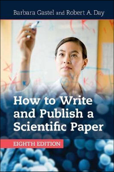 How to Write and Publish a Scientific Paper, 8/E