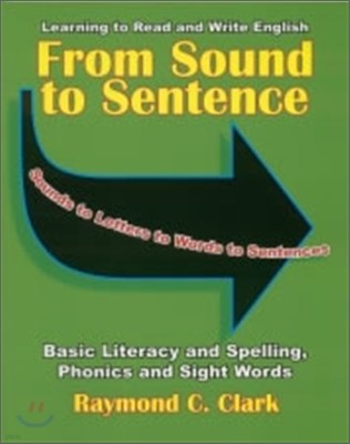 From Sound to Sentence: Learning to Read and Write in English: Basic Literacy and Spelling, Phonics and Sight Words