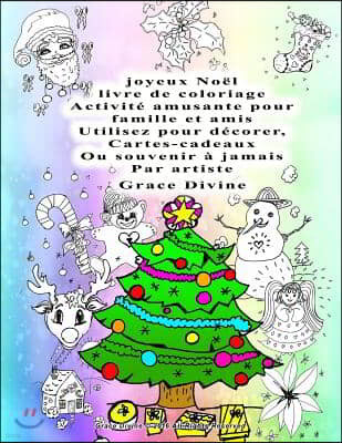 joyeux No?l livre de coloriage Activit? amusante pour famille et amis Utilisez pour d?corer, Cartes-cadeaux Ou souvenir ? jamais Par artiste Grace Div