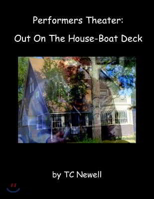 Performers Theater: Out On The House-Boat Deck
