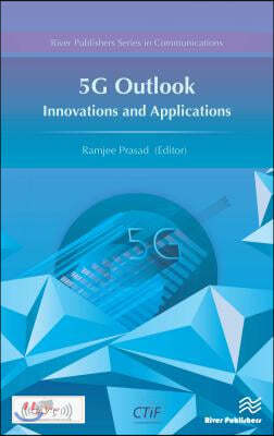 5G Outlook ? Innovations and Applications