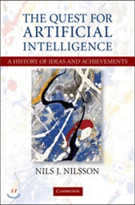 The Quest for Artificial Intelligence: A History of Ideas and Achievements