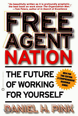 Free Agent Nation: The Future of Working for Yourself