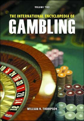 The International Encyclopedia of Gambling [2 Volumes]