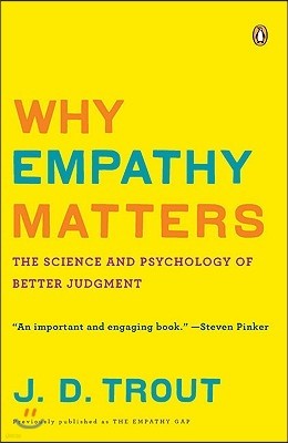 Why Empathy Matters: The Science and Psychology of Better Judgment