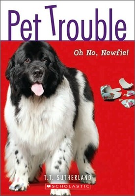 Pet Trouble : Oh No, Newf!