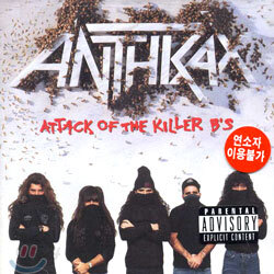 Anthrax - Attack Of The Killer B's