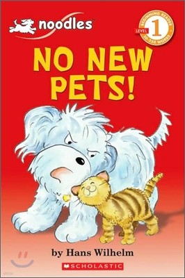 Scholastic Hello Reader Level 1 : Noodles - No New Pets!