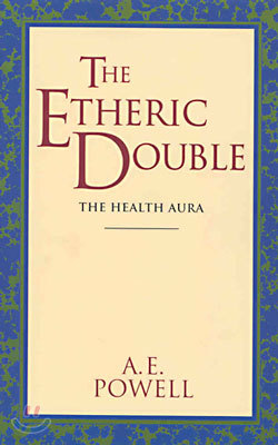 The Etheric Double: The Health Aura of Man