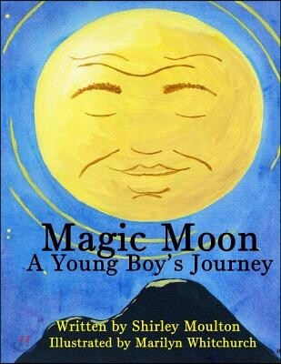 Magic Moon: A Young Boy's Journey