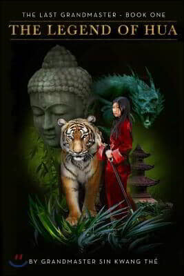 The Last Grandmaster - The Legend of Hua: Book One