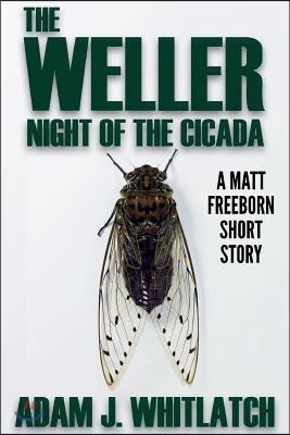 The Weller - Night of the Cicada