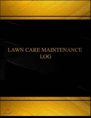 Lawn Care Maintenance (Log Book, Journal - 125 pgs, 8.5 X 11 inches): Lawn Care Maintenance Logbook (Black cover, X-Large)