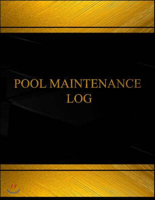 Pool Maintenance (Log Book, Journal - 125 Pgs, 8.5 X 11 Inches): Pool Maintenance Logbook (Black Cover, X-Large)