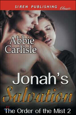Jonah's Salvation [The Order of the Mist 2] (Siren Publishing Classic)