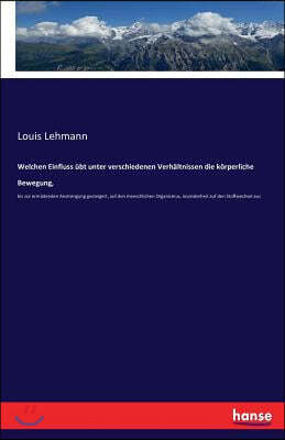 Welchen Einfluss ?bt unter verschiedenen Verh?ltnissen die k?rperliche Bewegung,