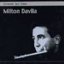 Milton Davila - Immortal Jazz Series - Milton Davila