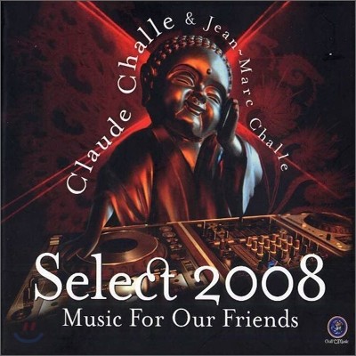 Cluade Challe - Select 2008: Music For Our Friends