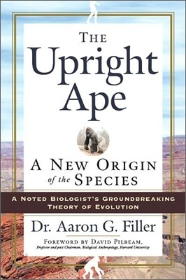 The Upright Ape: A New Origin of the Species