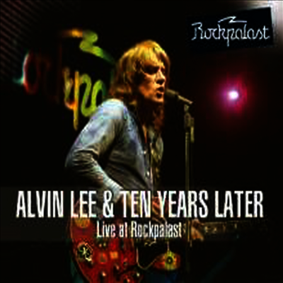 Alvin Lee & Ten Years Later — Live At Rockpalast 1978 (Remastered)(Gatefold) 앨범 커버
