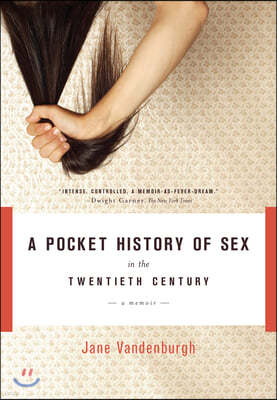 A Pocket History of Sex in the Twentieth Century: A Memoir