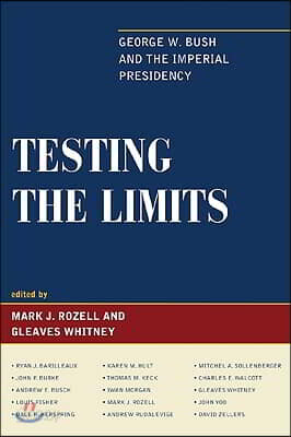 Testing the Limits: George W. Bush and the Imperial Presidency - 예스24