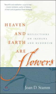 Heaven and Earth Are Flowers: Reflections on Ikebana and Buddhism