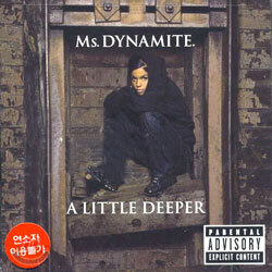 Ms. Dynamite - A Little Deeper