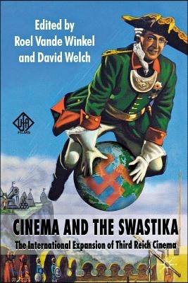 Cinema and the Swastika: The International Expansion of Third Reich Cinema