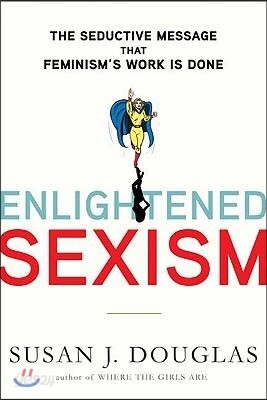 Enlightened Sexism