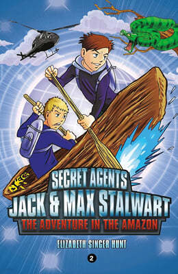 Secret Agents Jack and Max Stalwart: Book 2: The Adventure in the Amazon: Brazil