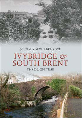 Amberley Pub Plc Ivybridge and South Brent Through Time