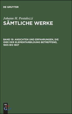 Ansichten Und Erfahrungen, Die Idee Der Elementarbildung Betreffend, 1805 Bis 1807