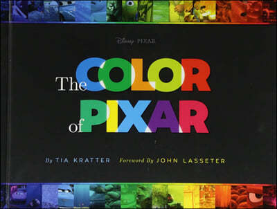 The Color of Pixar: (History of Pixar, Book about Movies, Art of Pixar)