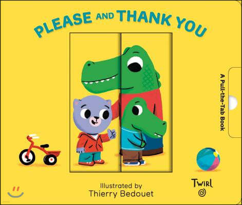 Pull and Play Books: Please and Thank You: A Pull-The-Tab Book