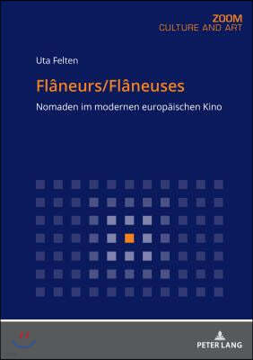 Flaneurs/Flaneuses: Nomaden im modernen europaeischen Kino