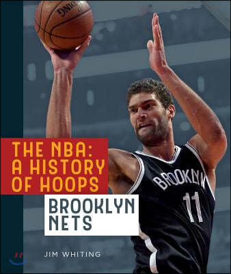 The Nba: A History of Hoops: Brooklyn Nets
