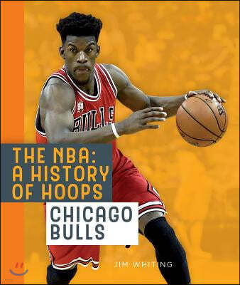 The Nba: A History of Hoops: Chicago Bulls